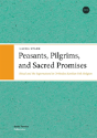 Peasants, Pilgrims And Sacred Promises - Preview