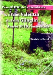 Capa do artigo Peau Aime De La Déconfiture ; De La Saint Valentin À La Saint Glinglin ; Année 2010, L