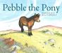 Pebble The Pony - Preview