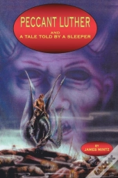 Peccant Luther And A Tale Told By A Sleeper