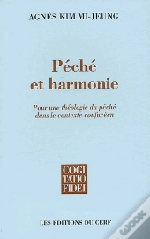 Peche Et Harmonie. Pour Une Theologie Du Peche En Contexte Confuceen