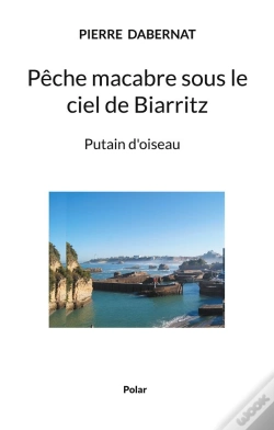 Capa do artigo Peche Macabre Sous Le Ciel De Biarritz - Putain D Oiseau