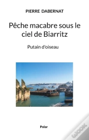 Capa do artigo Peche Macabre Sous Le Ciel De Biarritz - Putain D Oiseau
