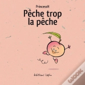 Pêche Trop La Pêche