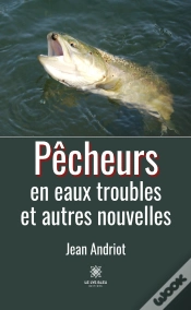 Capa do artigo Pecheurs En Eaux Troubles Et Autres Nouvelles