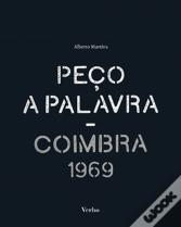 Peço a Palavra - Coimbra 1969
