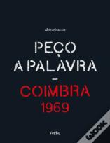 Peço a Palavra - Coimbra 1969