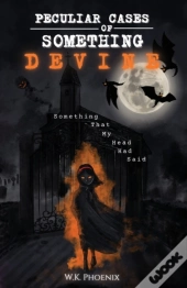 Peculiar Cases Of Something Devine: Some