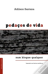 Pedaços de Vida Num Blogue Qualquer