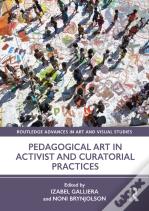 Pedagogical Art In Activist And Curatorial Practices