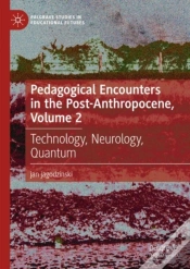 Capa do artigo Pedagogical Encounters In The Post-Anthropocene, Volume 2