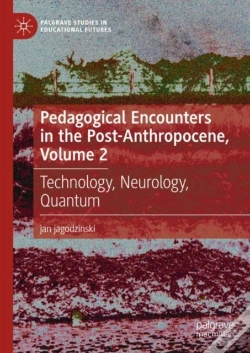 Capa do artigo Pedagogical Encounters In The Post-Anthropocene, Volume 2