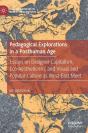 Pedagogical Explorations In A Posthuman Age - Preview