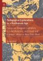 Pedagogical Explorations In A Posthuman Age - Preview