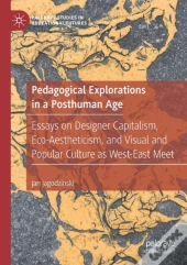 Pedagogical Explorations In A Posthuman Age