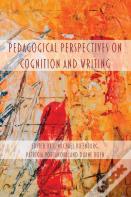 Pedagogical Perspectives On Cognition And Writing