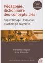 Pédagogie, Dictionnaire Des Concepts Clés ; Apprentissage, Formation, Psychologie Cognitive (Édition 2009) - Preview