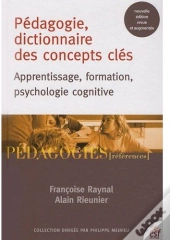 Pédagogie, Dictionnaire Des Concepts Clés ; Apprentissage, Formation, Psychologie Cognitive (Édition 2009)