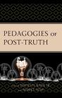 Pedagogies Of Post-Truth - Preview