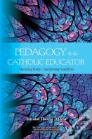 Pedagogy And The Catholic Educator