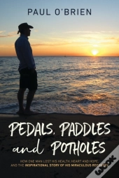 Pedals, Paddles And Potholes