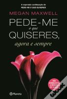 Pede-me o que Quiseres, Agora e Sempre