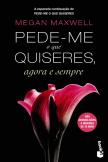 Pede-me o que Quiseres, Agora e Sempre