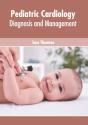 Pediatric Cardiology: Diagnosis And Mana - Preview