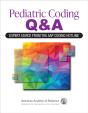 Pediatric Coding Q&A: Expert Advice From The Aap Coding Hotline - Preview