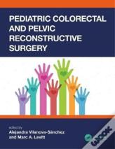 Pediatric Colorectal And Pelvic Reconstructive Surgery