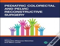 Pediatric Colorectal And Pelvic Reconstructive Surgery