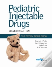 Pediatric Injectable Drugs (The Teddy Bear Book)