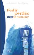 Pedir Perdão Sem Se Humilhar