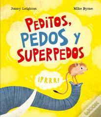 Peditos, Pedos Y Superpedos