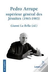 Pedro Arrupe ; Supérieur Général Des Jésuites (1965-1983)
