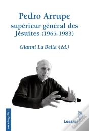 Capa do artigo Pedro Arrupe ; Supérieur Général Des Jésuites (1965-1983)