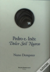 Pedro e Inês - Dolce Stil Nuovo
