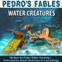 Pedro'S Fables: Water Creatures - Preview