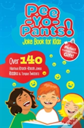 Pee-Yo-Pants Joke Book For Kids