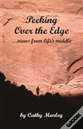 Peeking Over The Edge ... Views From Life'S Middle