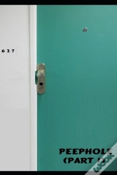Peephole  (Part 1)