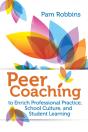 Peer Coaching To Enrich Professional Practice, School Culture, And Student Learning - Preview
