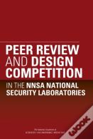 Peer Review And Design Competition In The Nnsa National Security Laboratories