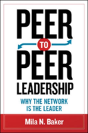 Peer-To-Peer Leadership: Why The Network Is The Leader - Preview