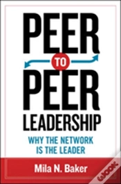 Capa do artigo Peer-To-Peer Leadership: Why The Network Is The Leader