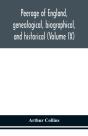 Peerage Of England, Genealogical, Biographical, And Historical (Volume Ix) - Preview
