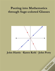 Peering Into Advanced Mathematics Through Sage-Colored Glasses