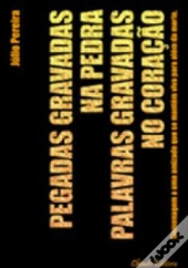 Pegadas Gravadas na Pedra, Palavras Gravadas no Coração