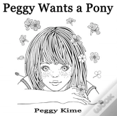 Peggy Wants A Pony