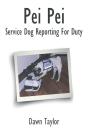 Pei Pei Service Dog Reporting For Duty - Preview